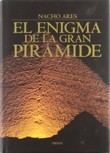 El enigma de la gran pirámide : un viaje a la primera maravilla del mundo (Historia)