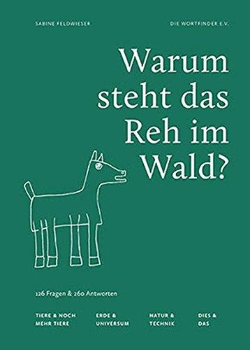 Warum steht das Reh im Wald?: 126 Fragen & 260 Antworten