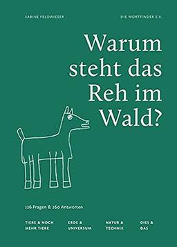 Warum steht das Reh im Wald?: 126 Fragen & 260 Antworten