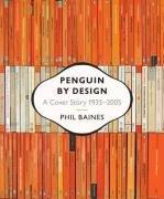 Penguin by Design: A Cover Story 1935-2005