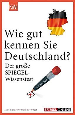 Wie gut kennen Sie Deutschland?: Der große SPIEGEL-Wissenstest (KiWi)