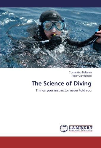 The Science of Diving: Things your instructor never told you