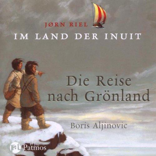 Die Reise nach Grönland 1: Im Land der Inuit