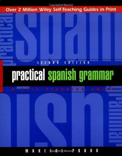 Practical Spanish Grammar: A Self-Teaching Guide