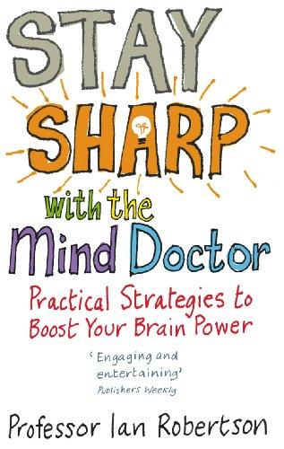 Stay Sharp With The Mind Doctor: Practical Strategies to Boost Your Brain Power