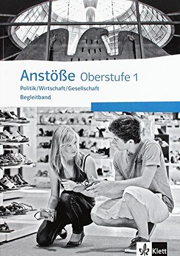 Anstöße Oberstufe / Begleitband 10. Schuljahr: Politik / Wirtschaft / Gesellschaft