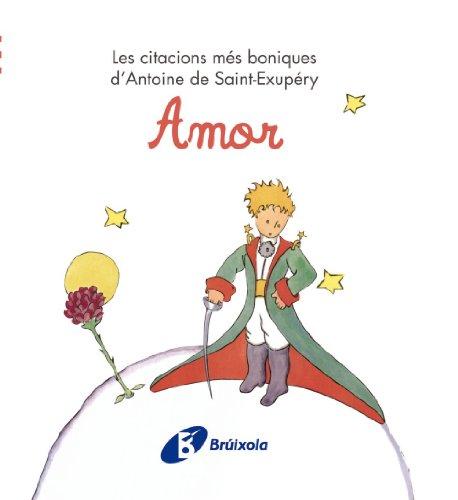 Amor: Les citacions més boniques d'Antoine de Saint-Exupéry (Catalá - ADULTS - LLIBRES SINGULARS - Antoine de Saint-Exupéry)