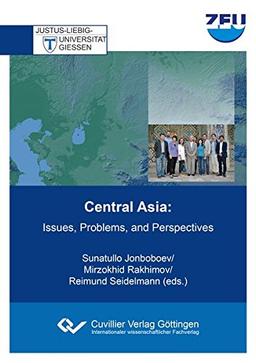 Central Asia: Issues, Problems, and Perspectives