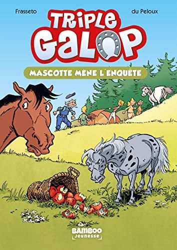 Triple galop. Vol. 1. Mascotte mène l'enquête