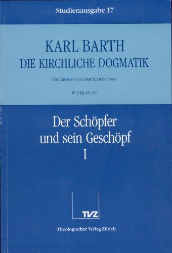 Die kirchliche Dogmatik, Studienausgabe, 31 Bde., Bd.17, Der Schöpfer und sein Geschöpf