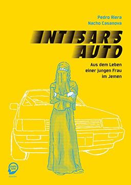 Intisars Auto: Aus dem Leben einer jungen Frau im Jemen