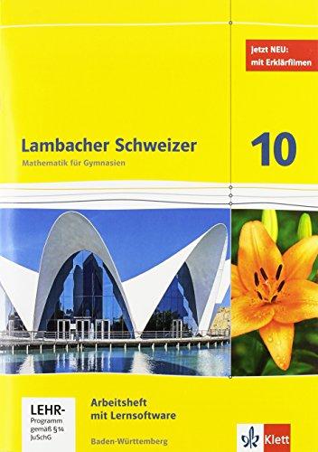 Lambacher Schweizer - Ausgabe für Baden-Württemberg / Arbeitsheft mit Lösungsheft und Lernsoftware 10. Schuljahr