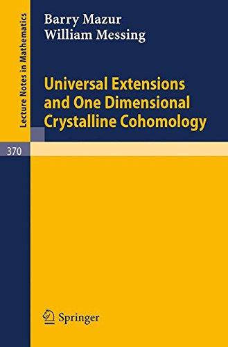 Universal Extensions and One Dimensional Crystalline Cohomology (Lecture Notes in Mathematics)