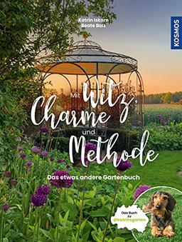 Mit Witz, Charme und Methode: Das etwas andere Gartenbuch