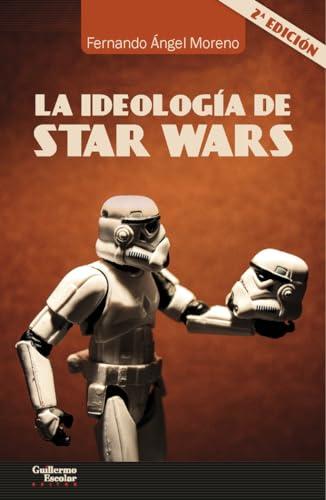 La ideología de Star Wars (Análisis y crítica)