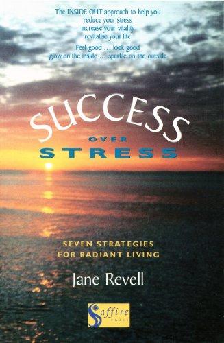 Success Over Stress: Seven Strategies for Radiant Living