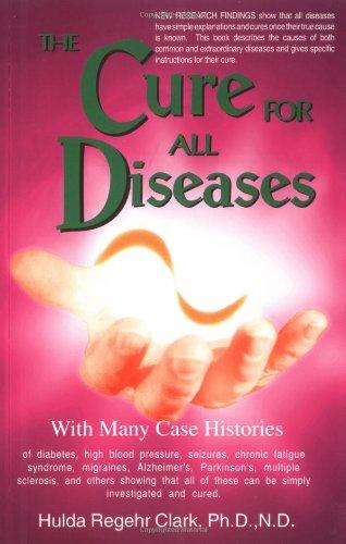 The Cure for All Diseases: With Many Case Histories