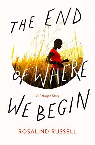 The End of Where We Begin: A Refugee Story