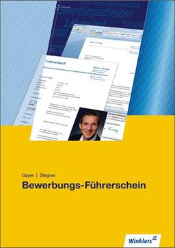 Bewerbungs-Führerschein: Schülerbuch, 3., durchgesehene und korrigierte Auflage, 2012