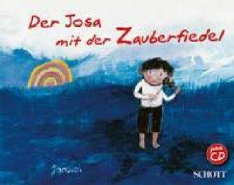 Der Josa mit der Zauberfiedel: Ausgabe mit CD.