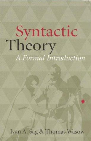 Syntactic Theory: A Formal Introduction (Center for the Study of Language and Information Publication Lecture Notes)