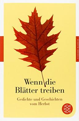 Wenn die Blätter treiben: Gedichte und Geschichten vom Herbst<br /> (Fischer Klassik)