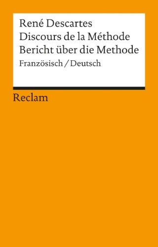 Discours de la Méthode /Bericht über die Methode: Franz. /Dt.