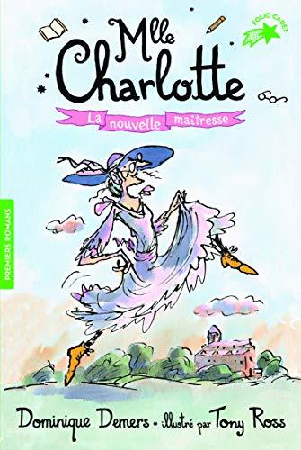 Mlle Charlotte. Vol. 1. La nouvelle maîtresse