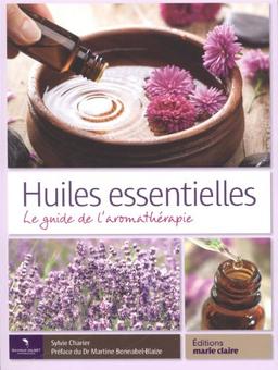 Huiles essentielles : le guide de l'aromathérapie