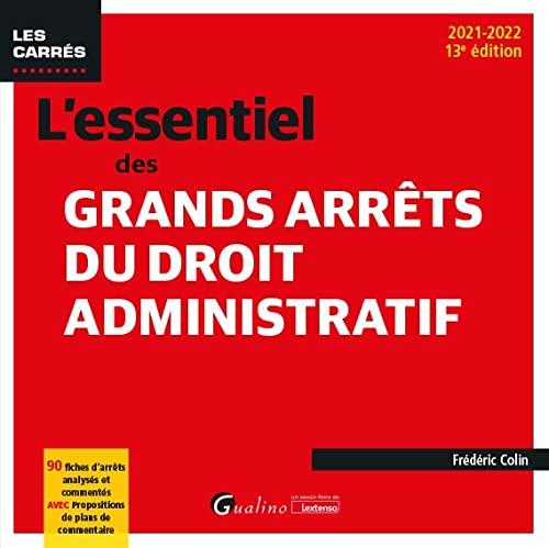 L'essentiel des grands arrêts du droit administratif : 2021-2022