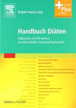 Handbuch Diäten: Adipositas und 40 weitere Krankheitsbilder individuell behandeln - mit Zugang zum Elsevier-Portal: Übergewicht und 40 weitere ... behandeln - mit Zugang zum Elsevier-Portal