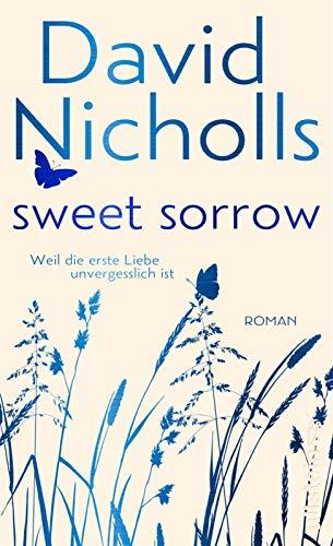 Sweet Sorrow: Weil die erste Liebe unvergesslich ist