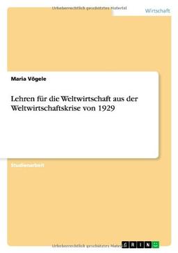 Lehren für die Weltwirtschaft aus der Weltwirtschaftskrise von 1929