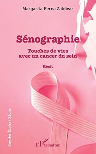 Sénographie : touches de vies avec un cancer du sein : récit