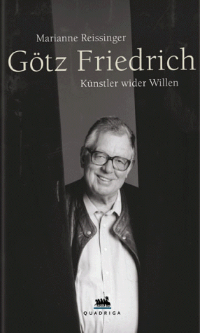 Götz Friedrich, Künstler wider Willen