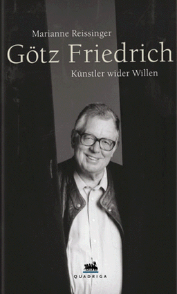 Götz Friedrich, Künstler wider Willen