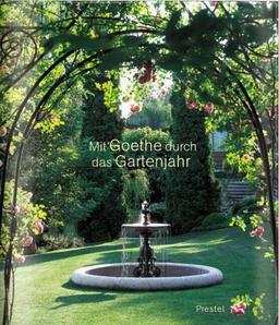 Mit Goethe durch das Gartenjahr