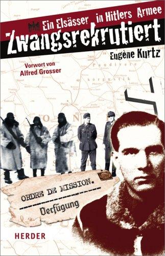 Zwangsrekrutiert: Ein Elsässer in Hitlers Armee