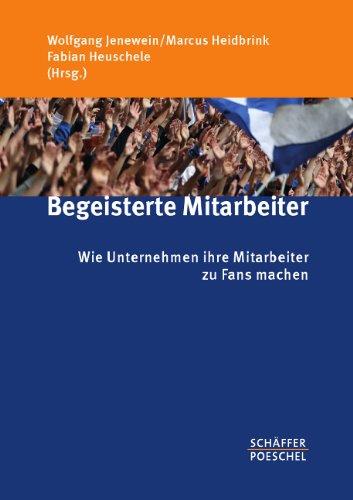 Begeisterte Mitarbeiter: Wie Unternehmen ihre Mitarbeiter zu Fans machen