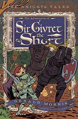 The Adventures of Sir Givret the Short (The Knights' Tales Series, Band 2)