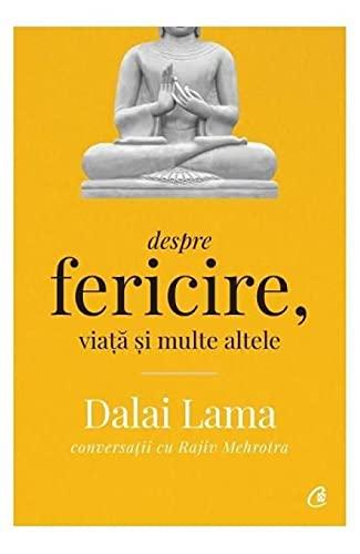 Despre Fericire, Viata Si Multe Altele - Conversatii Cu Rajiv Mehrotra. Editia A Ii - A