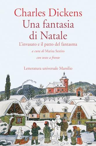 Una fantasia di Natale. L'invasato e il patto del fantasma. Testo inglese a fronte (Letteratura universale)