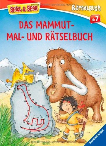 Spiel & Spaß - Rätselbuch: Das Mammut-Mal- und Rätselbuch