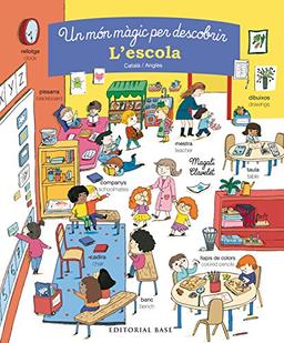 Un món màgic per descobrir. L'escola. Català/Anglès (Base Kids, Band 24)