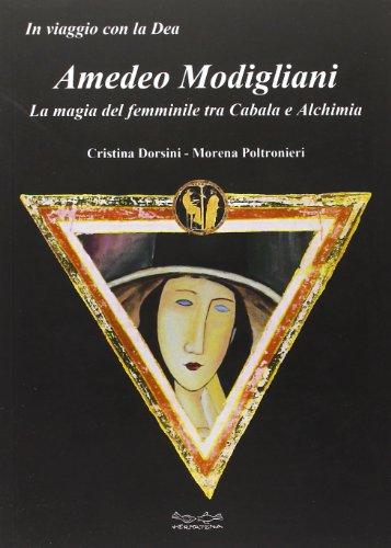 Amedeo Modigliani. La magia del femminile tra cabala e alchimia