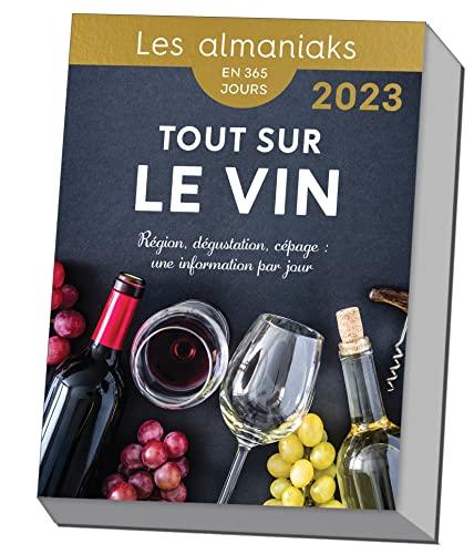 Tout sur le vin : région, dégustation, cépage, une information par jour : en 365 jours, 2023