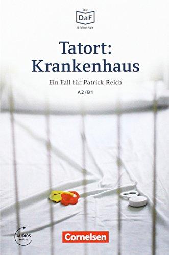 Die DaF-Bibliothek: A2-B1 - Tatort: Krankenhaus: Eine ausweglose Situation. Lektüre