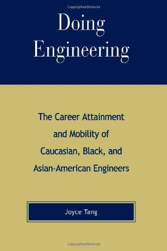 Doing Engineering: The Career Attainment and Mobility of Caucasian, Black, and Asian-American Engineers