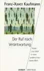 Der Ruf nach Verantwortung. Risiko und Ethik in einer unüberschaubaren Welt.