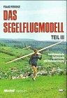 Trilogie - Das Segelflugmodell: Das Segelflugmodell, in 3 Tln., Bd.3, Aerodynamische Optimierung und Modellauslegung